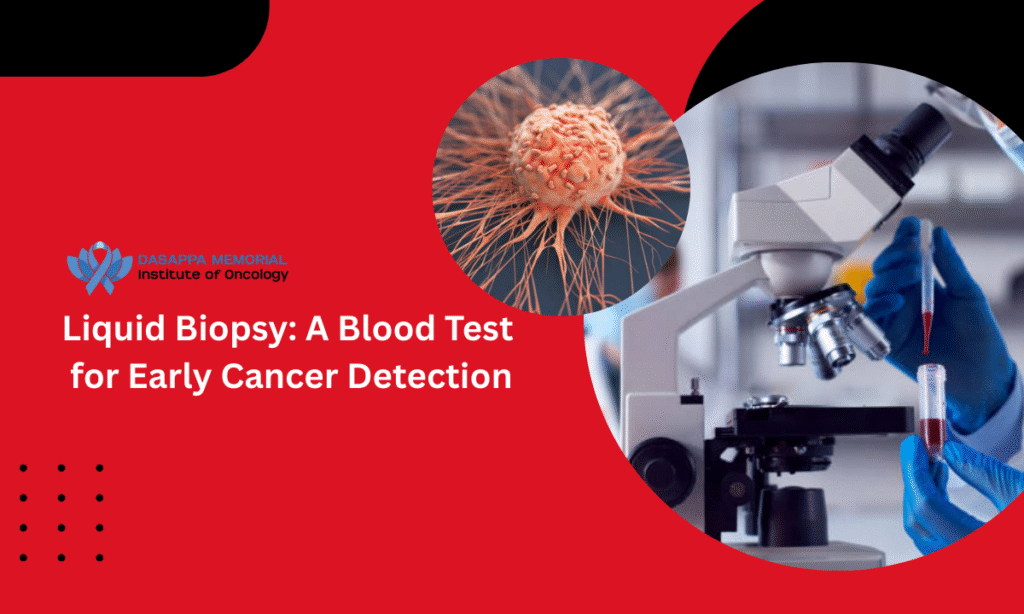 Liquid Biopsy: The Blood Test That Detects Cancer Early - Dasappa ...
